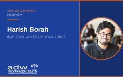 The Judgement Beneath the Numbers: In Conversation With Harish Borah, Expert in Life Cycle Thinking (Cost & Carbon), ADW Developments